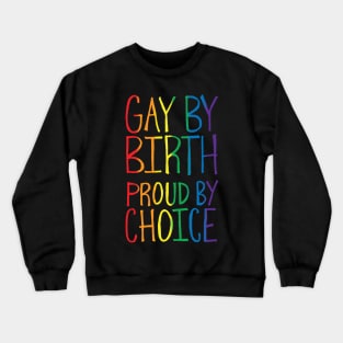 Gay By Birth Crewneck Sweatshirt